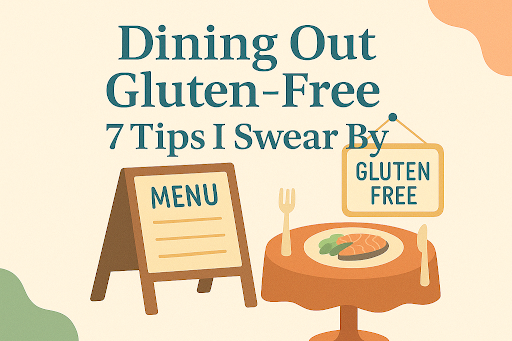 Dining Out Gluten-Free: 7 Tips I Swear By